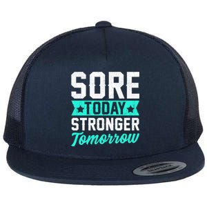 Sore Today Stronger Tomorrow Sore Muscles Gym Goer Fitness Gift Flat Bill Trucker Hat