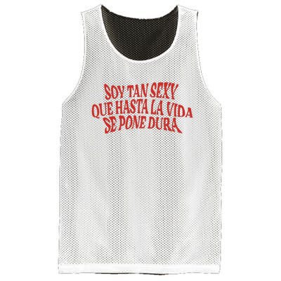 Soy Tan Sexy Que Hasta La Vida Se Pone Dura Mesh Reversible Basketball Jersey Tank