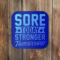 Sore Today Stronger Tomorrow Sore Muscles Gym Goer Fitness Gift Coaster