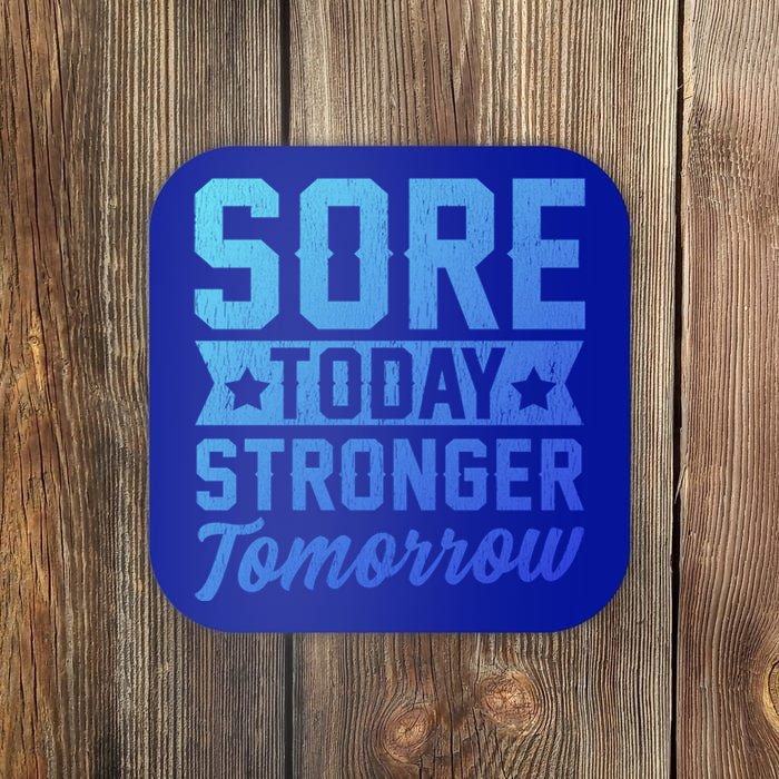 Sore Today Stronger Tomorrow Sore Muscles Gym Goer Fitness Gift Coaster