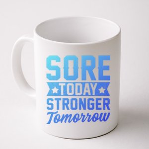 Sore Today Stronger Tomorrow Sore Muscles Gym Goer Fitness Gift Coffee Mug