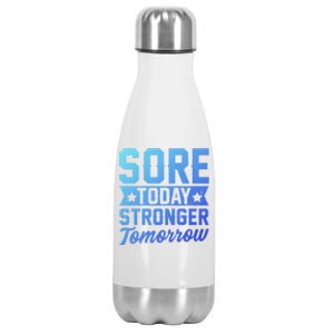 Sore Today Stronger Tomorrow Sore Muscles Gym Goer Fitness Gift Stainless Steel Insulated Water Bottle