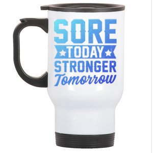 Sore Today Stronger Tomorrow Sore Muscles Gym Goer Fitness Gift Stainless Steel Travel Mug