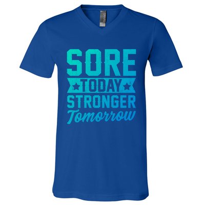 Sore Today Stronger Tomorrow Sore Muscles Gym Goer Fitness Gift V-Neck T-Shirt