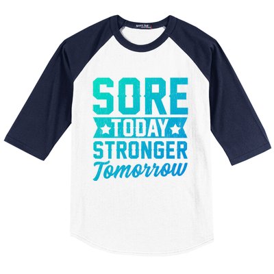 Sore Today Stronger Tomorrow Sore Muscles Gym Goer Fitness Gift Baseball Sleeve Shirt