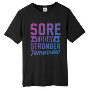 Sore Today Stronger Tomorrow Sore Muscles Gym Goer Fitness Gift Tall Fusion ChromaSoft Performance T-Shirt