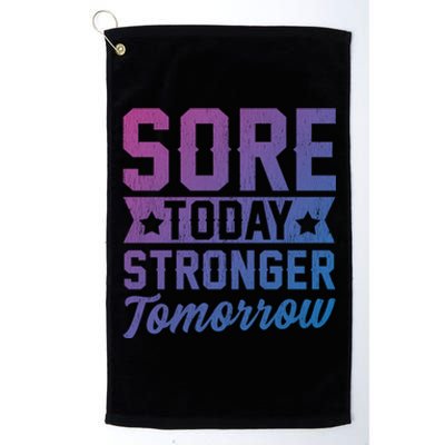 Sore Today Stronger Tomorrow Sore Muscles Gym Goer Fitness Gift Platinum Collection Golf Towel