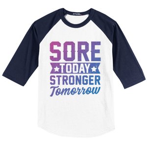 Sore Today Stronger Tomorrow Sore Muscles Gym Goer Fitness Gift Baseball Sleeve Shirt