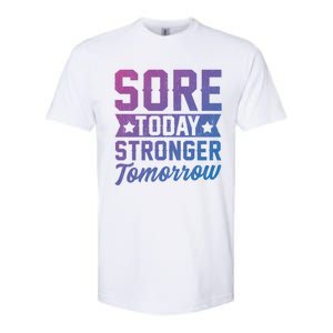 Sore Today Stronger Tomorrow Sore Muscles Gym Goer Fitness Gift Softstyle CVC T-Shirt