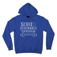 Sore Today Stronger Tomorrow Workout Fitness Gym Gift Tall Hoodie