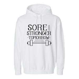 Sore Today Stronger Tomorrow Workout Fitness Gym Gift Garment-Dyed Fleece Hoodie