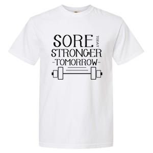 Sore Today Stronger Tomorrow Workout Fitness Gym Gift Garment-Dyed Heavyweight T-Shirt