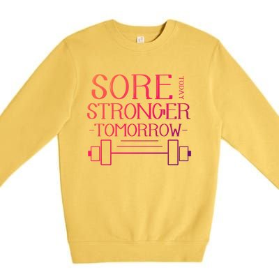 Sore Today Stronger Tomorrow Workout Fitness Gym Gift Premium Crewneck Sweatshirt