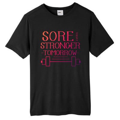 Sore Today Stronger Tomorrow Workout Fitness Gym Gift Tall Fusion ChromaSoft Performance T-Shirt