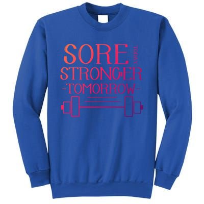 Sore Today Stronger Tomorrow Workout Fitness Gym Gift Sweatshirt