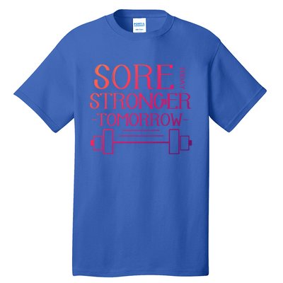 Sore Today Stronger Tomorrow Workout Fitness Gym Gift Tall T-Shirt