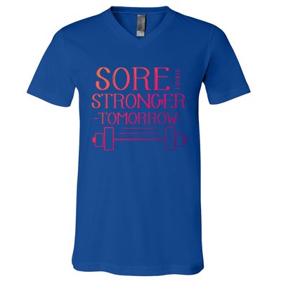 Sore Today Stronger Tomorrow Workout Fitness Gym Gift V-Neck T-Shirt