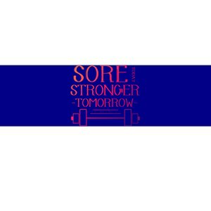 Sore Today Stronger Tomorrow Workout Fitness Gym Gift Bumper Sticker