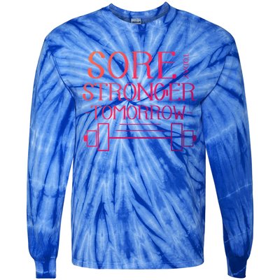 Sore Today Stronger Tomorrow Workout Fitness Gym Gift Tie-Dye Long Sleeve Shirt