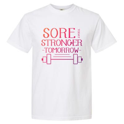 Sore Today Stronger Tomorrow Workout Fitness Gym Gift Garment-Dyed Heavyweight T-Shirt