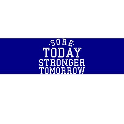 Sore Today Stronger Tomorrow Funny Workout Gym Exercise Gift Bumper Sticker