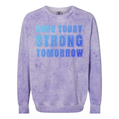 Sore Today Stronger Tomorrow Funny Gym Fitness Workout Gift Colorblast Crewneck Sweatshirt