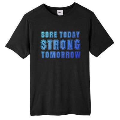 Sore Today Stronger Tomorrow Funny Gym Fitness Workout Gift Tall Fusion ChromaSoft Performance T-Shirt