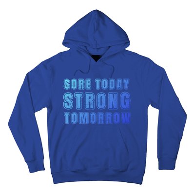 Sore Today Stronger Tomorrow Funny Gym Fitness Workout Gift Hoodie