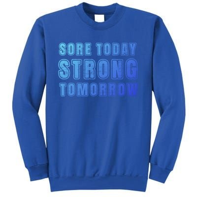 Sore Today Stronger Tomorrow Funny Gym Fitness Workout Gift Sweatshirt