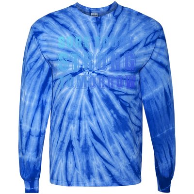 Sore Today Stronger Tomorrow Funny Gym Fitness Workout Gift Tie-Dye Long Sleeve Shirt