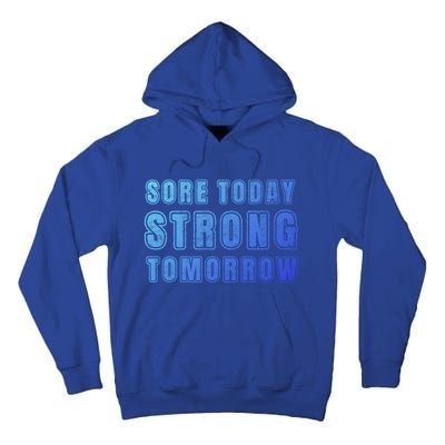 Sore Today Stronger Tomorrow Funny Gym Fitness Workout Gift Tall Hoodie