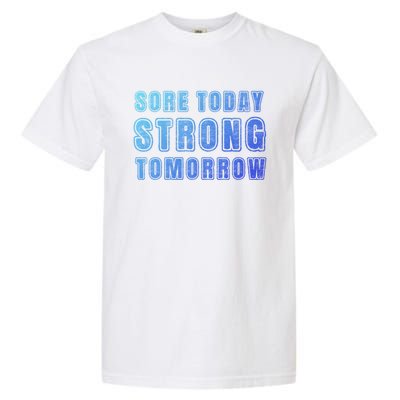 Sore Today Stronger Tomorrow Funny Gym Fitness Workout Gift Garment-Dyed Heavyweight T-Shirt