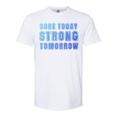 Sore Today Stronger Tomorrow Funny Gym Fitness Workout Gift Softstyle CVC T-Shirt