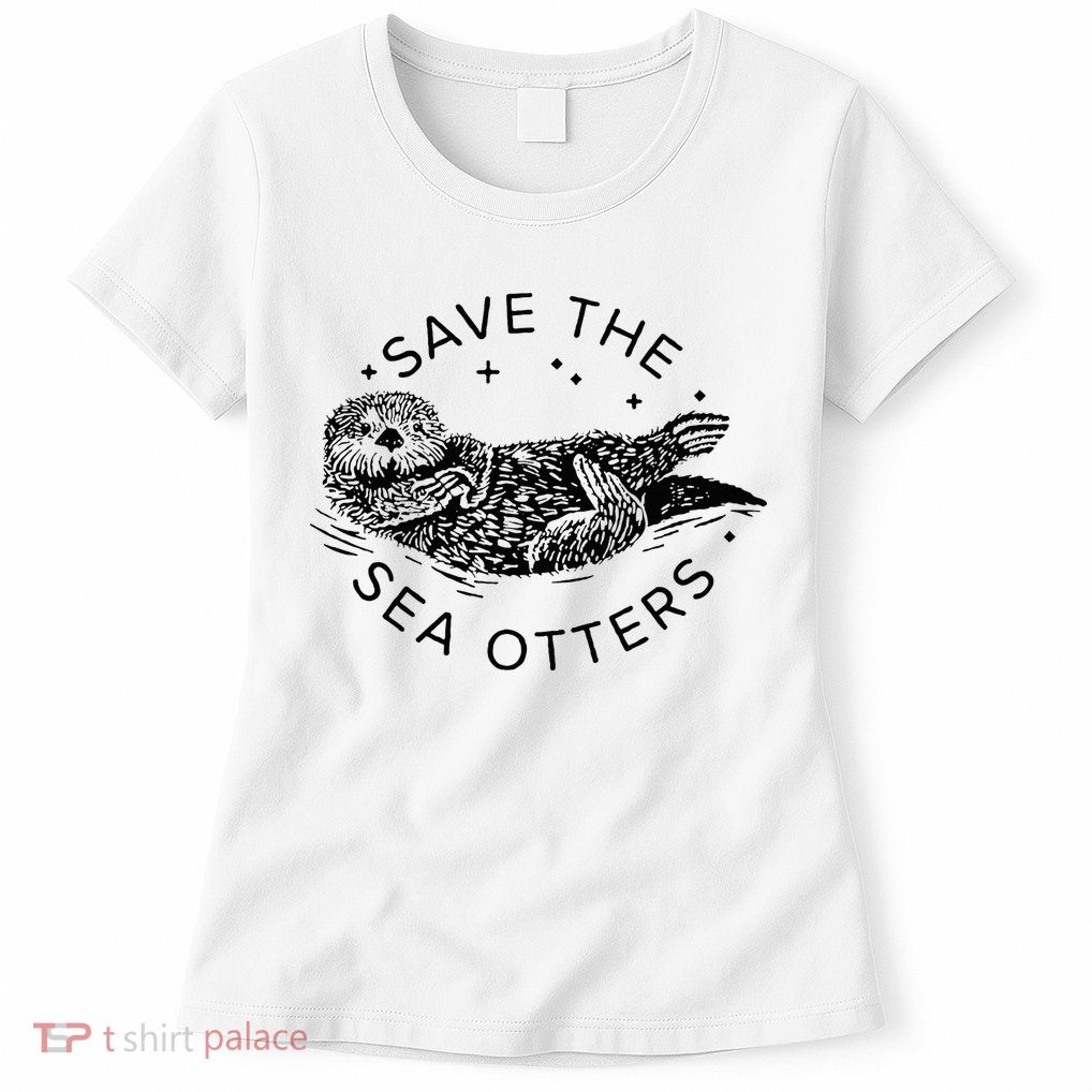 Save The Sea Otters Womens T-Shirt