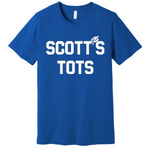 ScottS Tots Premium T-Shirt