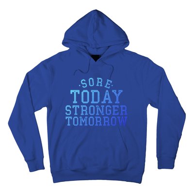 Sore Today Stronger Tomorrow Funny Workout Gym Exercise Gift Hoodie