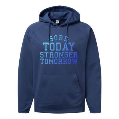 Sore Today Stronger Tomorrow Funny Workout Gym Exercise Gift Performance Fleece Hoodie