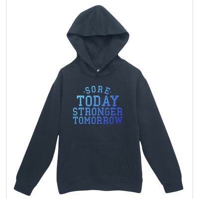 Sore Today Stronger Tomorrow Funny Workout Gym Exercise Gift Urban Pullover Hoodie