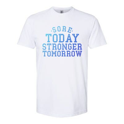 Sore Today Stronger Tomorrow Funny Workout Gym Exercise Gift Softstyle CVC T-Shirt