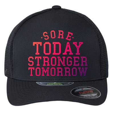 Sore Today Stronger Tomorrow Funny Workout Gym Exercise Gift Flexfit Unipanel Trucker Cap