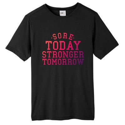 Sore Today Stronger Tomorrow Funny Workout Gym Exercise Gift Tall Fusion ChromaSoft Performance T-Shirt