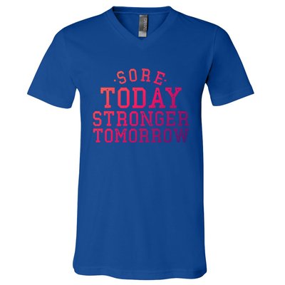 Sore Today Stronger Tomorrow Funny Workout Gym Exercise Gift V-Neck T-Shirt