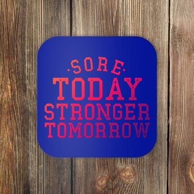 Sore Today Stronger Tomorrow Funny Workout Gym Exercise Gift Coaster