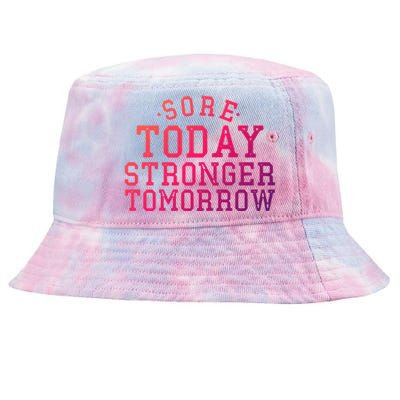 Sore Today Stronger Tomorrow Funny Workout Gym Exercise Gift Tie-Dyed Bucket Hat