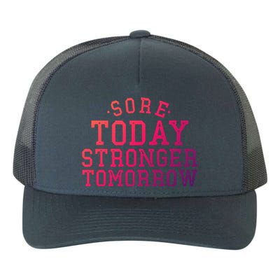 Sore Today Stronger Tomorrow Funny Workout Gym Exercise Gift Yupoong Adult 5-Panel Trucker Hat