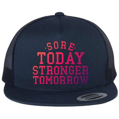 Sore Today Stronger Tomorrow Funny Workout Gym Exercise Gift Flat Bill Trucker Hat