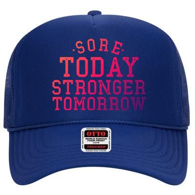 Sore Today Stronger Tomorrow Funny Workout Gym Exercise Gift High Crown Mesh Back Trucker Hat