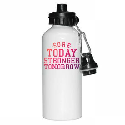 Sore Today Stronger Tomorrow Funny Workout Gym Exercise Gift Aluminum Water Bottle