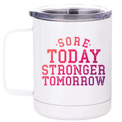 Sore Today Stronger Tomorrow Funny Workout Gym Exercise Gift 12 oz Stainless Steel Tumbler Cup