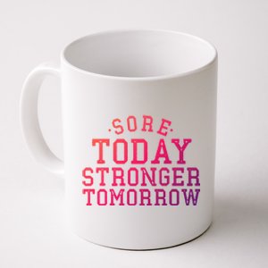 Sore Today Stronger Tomorrow Funny Workout Gym Exercise Gift Coffee Mug